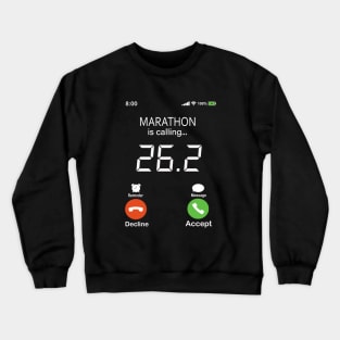 26.2 Marathon Is Calling Crewneck Sweatshirt